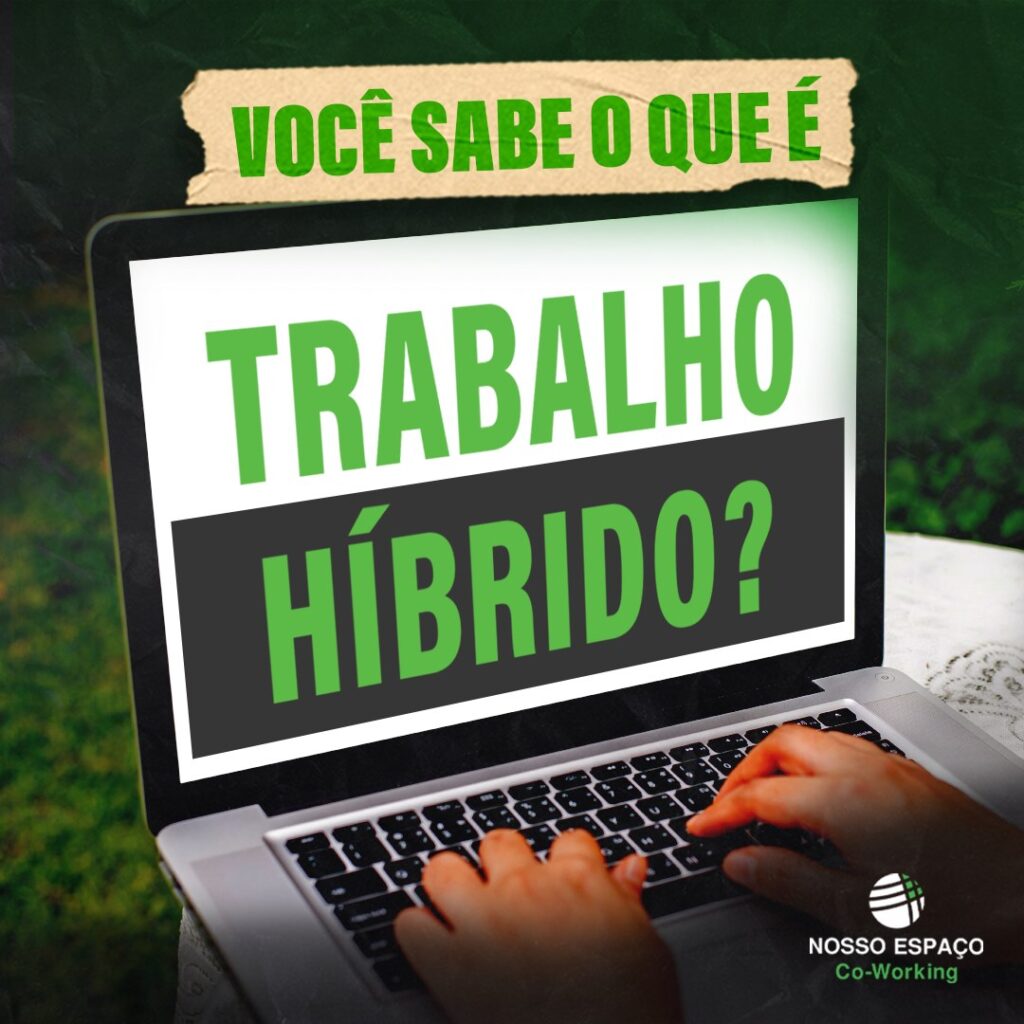 Você sabe o que é trabalho híbrido?