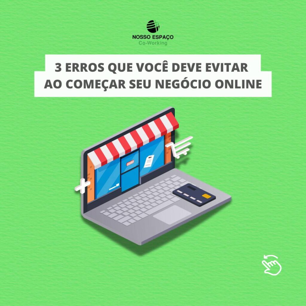 3 erros que você deve evitar ao começar seu negócio online